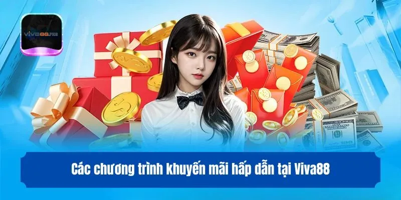 Các chương trình khuyến mãi hấp dẫn tại Viva88