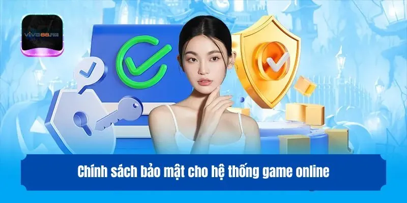 Chính sách bảo mật cho hệ thống game online
