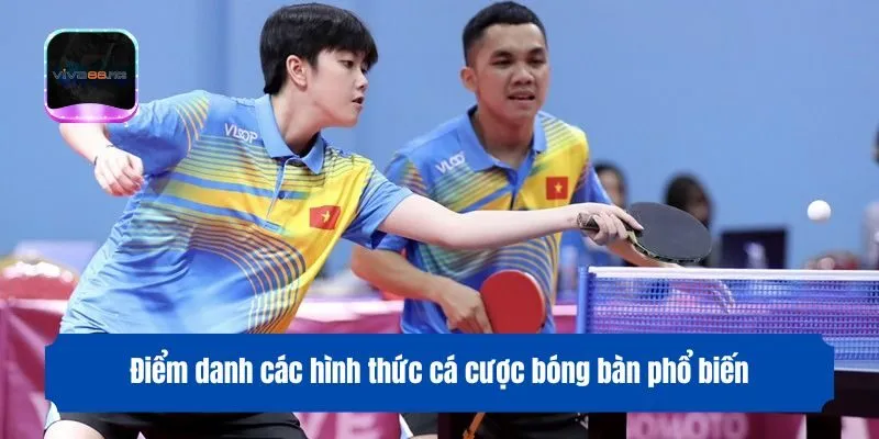 Điểm danh các hình thức cá cược bóng bàn phổ biến