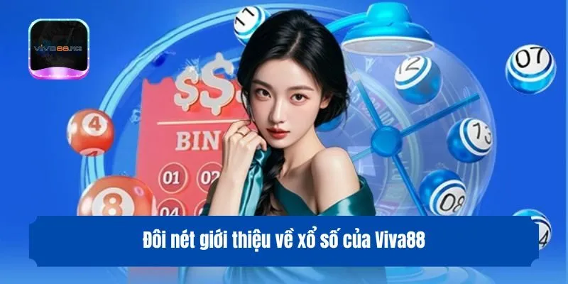 Đôi nét giới thiệu về xổ số của Viva88