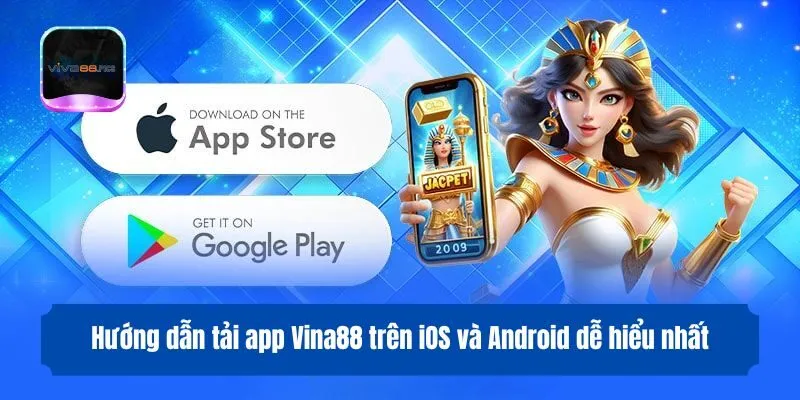 Hướng dẫn tải app Vina88 trên iOS và Android dễ hiểu nhất