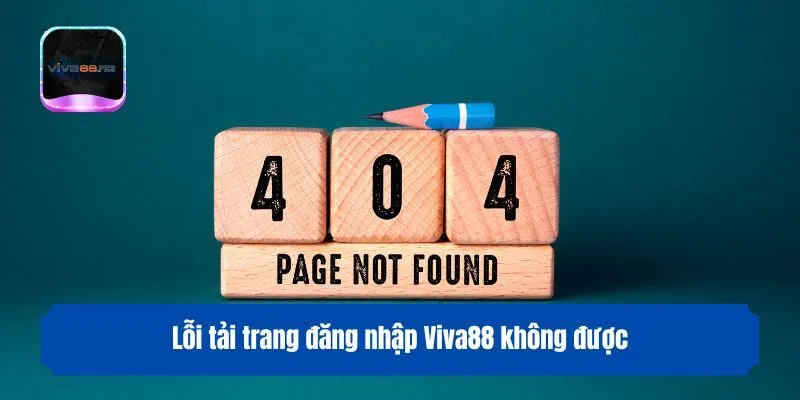 Lỗi tải trang đăng nhập Viva88 không được