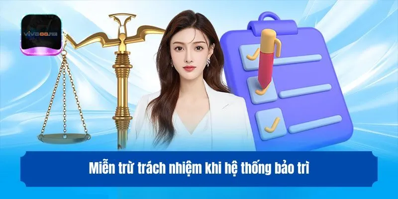 Miễn trừ trách nhiệm khi hệ thống bảo trì