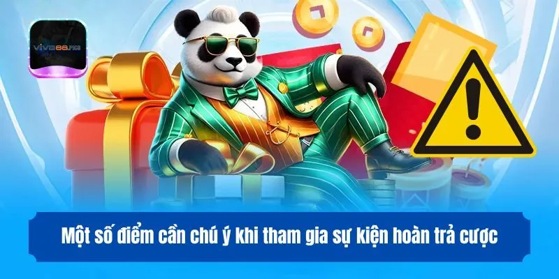 Một số điểm cần chú ý khi tham gia sự kiện hoàn trả cược