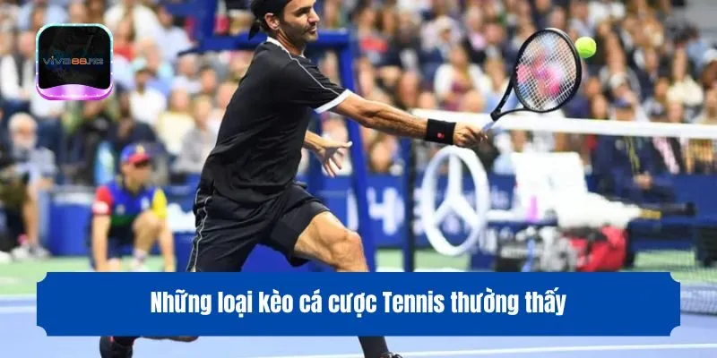 Những loại kèo cá cược Tennis thường thấy