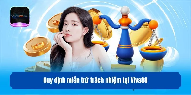 Quy định miễn trừ trách nhiệm tại Viva88